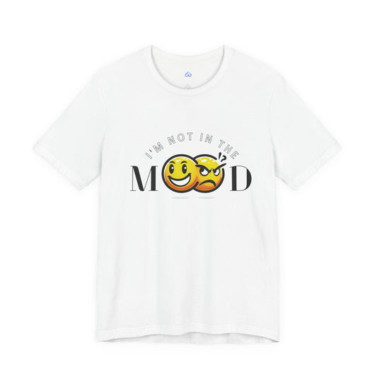 I'm Not in The Mood Cloud Tshirt